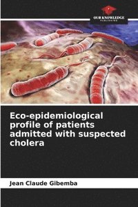 bokomslag Eco-epidemiological profile of patients admitted with suspected cholera
