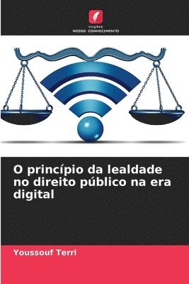 O princpio da lealdade no direito pblico na era digital 1