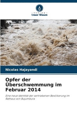 bokomslag Opfer der berschwemmung im Februar 2014