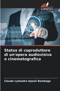 bokomslag Status di coproduttore di un'opera audiovisiva o cinematografica