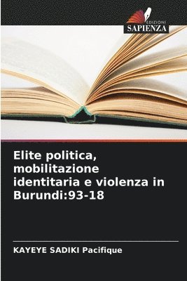 bokomslag Elite politica, mobilitazione identitaria e violenza in Burundi