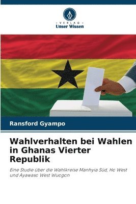 Wahlverhalten bei Wahlen in Ghanas Vierter Republik 1