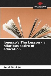 bokomslag Ionesco's The Lesson - a hilarious satire of education