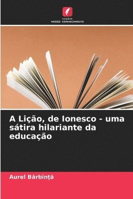 bokomslag A Lio, de Ionesco - uma stira hilariante da educao