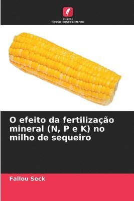 O efeito da fertilizao mineral (N, P e K) no milho de sequeiro 1