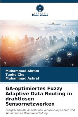 GA-optimiertes Fuzzy Adaptive Data Routing in drahtlosen Sensornetzwerken 1