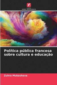 bokomslag Poltica pblica francesa sobre cultura e educao