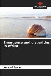 bokomslag Emergence and disparities in Africa