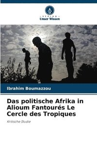 bokomslag Das politische Afrika in Alioum Fantours Le Cercle des Tropiques