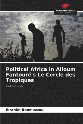 Political Africa in Alioum Fantour's Le Cercle des Tropiques 1