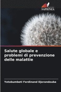 bokomslag Salute globale e problemi di prevenzione delle malattie