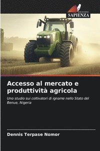 bokomslag Accesso al mercato e produttivit agricola