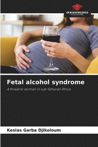 bokomslag Fetal alcohol syndrome