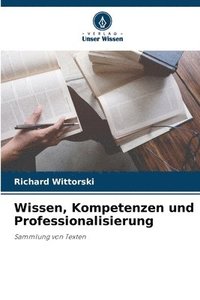 bokomslag Wissen, Kompetenzen und Professionalisierung