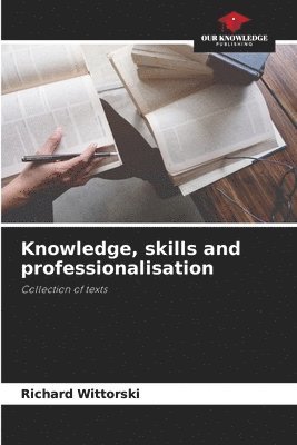 Knowledge, skills and professionalisation 1
