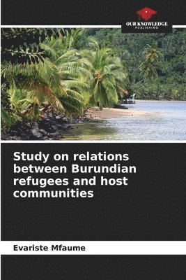 bokomslag Study on relations between Burundian refugees and host communities