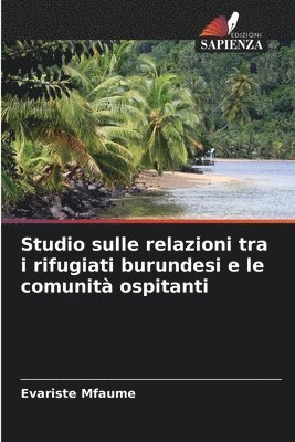 bokomslag Studio sulle relazioni tra i rifugiati burundesi e le comunit ospitanti