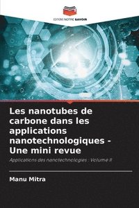 bokomslag Les nanotubes de carbone dans les applications nanotechnologiques - Une mini revue