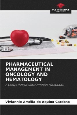 Pharmaceutical Management in Oncology and Hematology