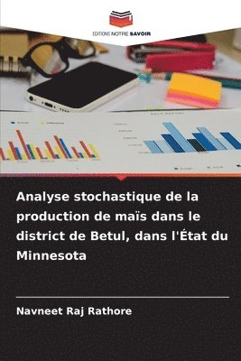 Analyse stochastique de la production de mas dans le district de Betul, dans l'tat du Minnesota 1
