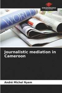 bokomslag Journalistic mediation in Cameroon