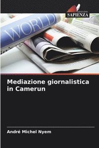 bokomslag Mediazione giornalistica in Camerun