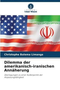 bokomslag Dilemma der amerikanisch-iranischen Annherung