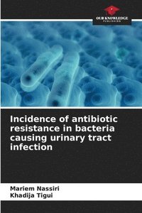 bokomslag Incidence of antibiotic resistance in bacteria causing urinary tract infection