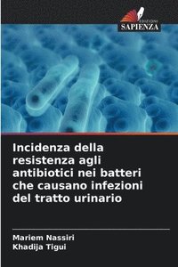 bokomslag Incidenza della resistenza agli antibiotici nei batteri che causano infezioni del tratto urinario