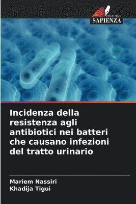 Incidenza della resistenza agli antibiotici nei batteri che causano infezioni del tratto urinario 1