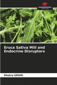 bokomslag Eruca Sativa Mill and Endocrine Disruptors