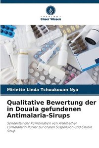 bokomslag Qualitative Bewertung der in Douala gefundenen Antimalaria-Sirups
