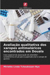 bokomslag Avaliao qualitativa dos xaropes antimalricos encontrados em Douala