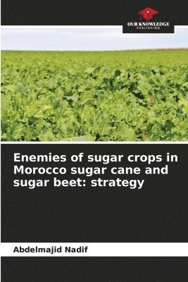 Enemies of sugar crops in Morocco sugar cane and sugar beet 1