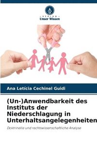 bokomslag (Un-)Anwendbarkeit des Instituts der Niederschlagung in Unterhaltsangelegenheiten