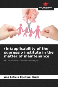 bokomslag (In)applicability of the supressio institute in the matter of maintenance