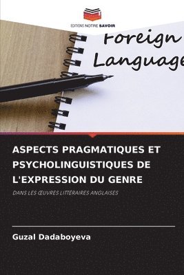 Aspects Pragmatiques Et Psycholinguistiques de l'Expression Du Genre 1