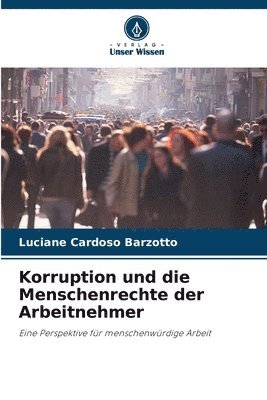 bokomslag Korruption und die Menschenrechte der Arbeitnehmer