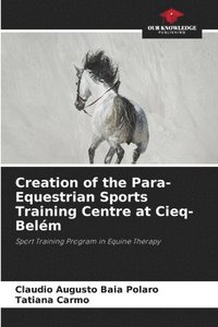bokomslag Creation of the Para-Equestrian Sports Training Centre at Cieq-Belm