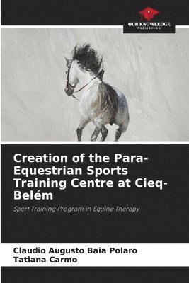 Creation of the Para-Equestrian Sports Training Centre at Cieq-Belm 1