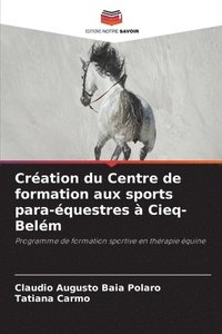 bokomslag Cration du Centre de formation aux sports para-questres  Cieq-Belm