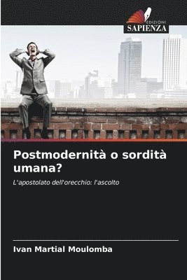 Postmodernit o sordit umana? 1