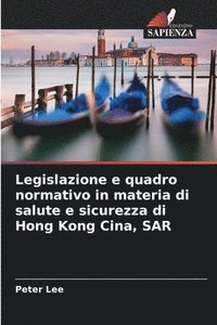 bokomslag Legislazione e quadro normativo in materia di salute e sicurezza di Hong Kong Cina, SAR