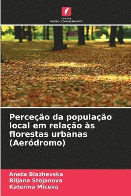 bokomslag Perceo da populao local em relao s florestas urbanas (Aerdromo)