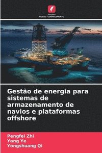 bokomslag Gesto de energia para sistemas de armazenamento de navios e plataformas offshore