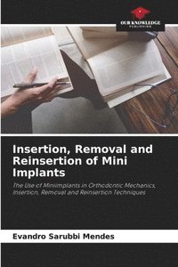 bokomslag Insertion, Removal and Reinsertion of Mini Implants