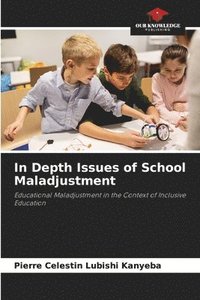 bokomslag In Depth Issues of School Maladjustment