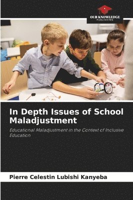 bokomslag In Depth Issues of School Maladjustment