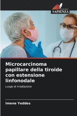 Imene Yeddes - Microcarcinoma papillare della tiroide con estensione linfonodale, Häftad