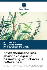 bokomslag Phytochemische und pharmakologische Bewertung von Dracaena reflexa Lam .
